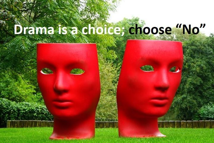 Drama is a Choice